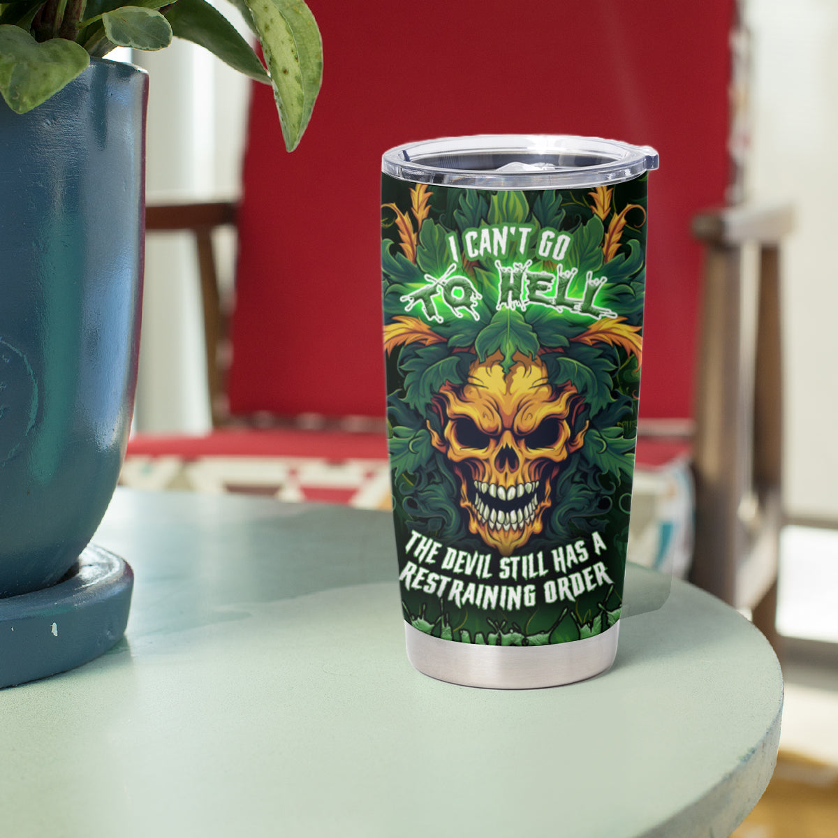 I Can't Go To Hell The Devil Still Has A Restraining Order Against Me Tumbler Cup - Wonder Print Shop