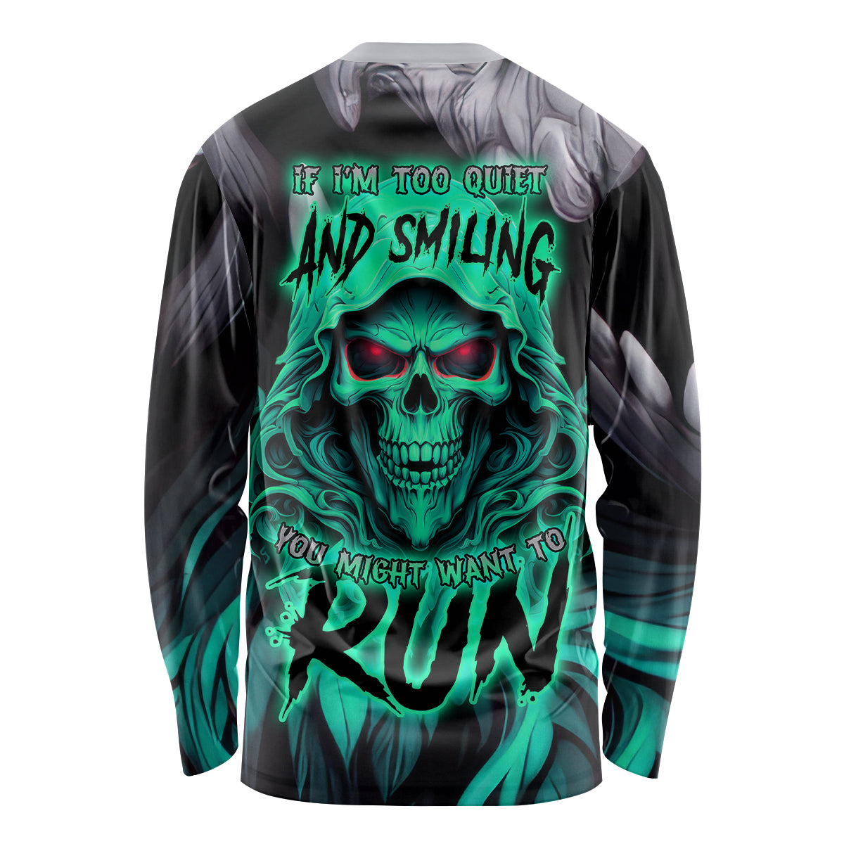 If I'm Too Quiet And Smiling You Might Want To Long Sleeve Shirt - Wonder Print Shop