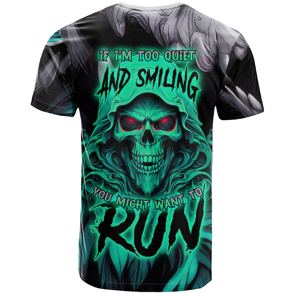 If I'm Too Quiet And Smiling You Might Want To T Shirt - Wonder Print Shop