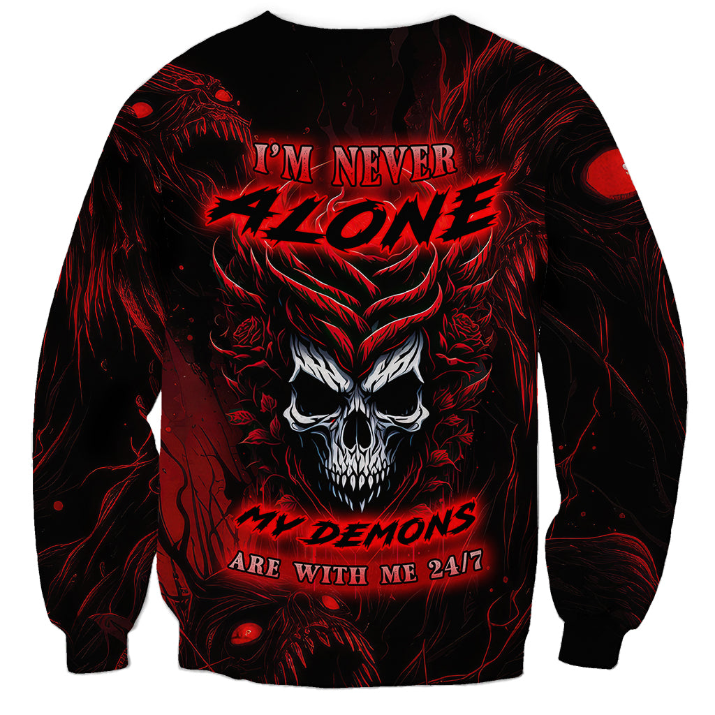 I'm Never Alone My Demon Are With Me 247 Sweatshirt - Wonder Print Shop