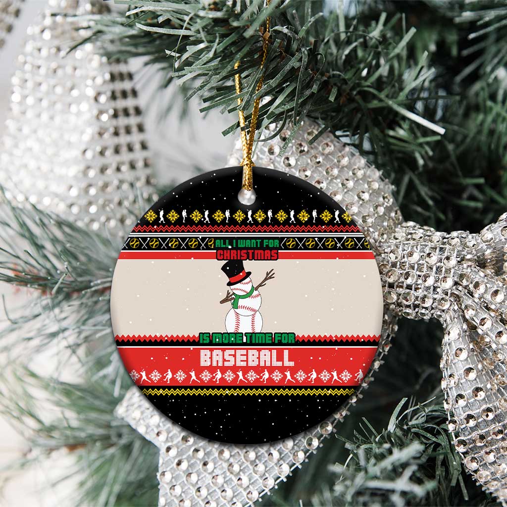 Is More Time for Baseball Design Ceramic Ornament with Baseball Snowman All I Want for Christmas - Wonder Print Shop