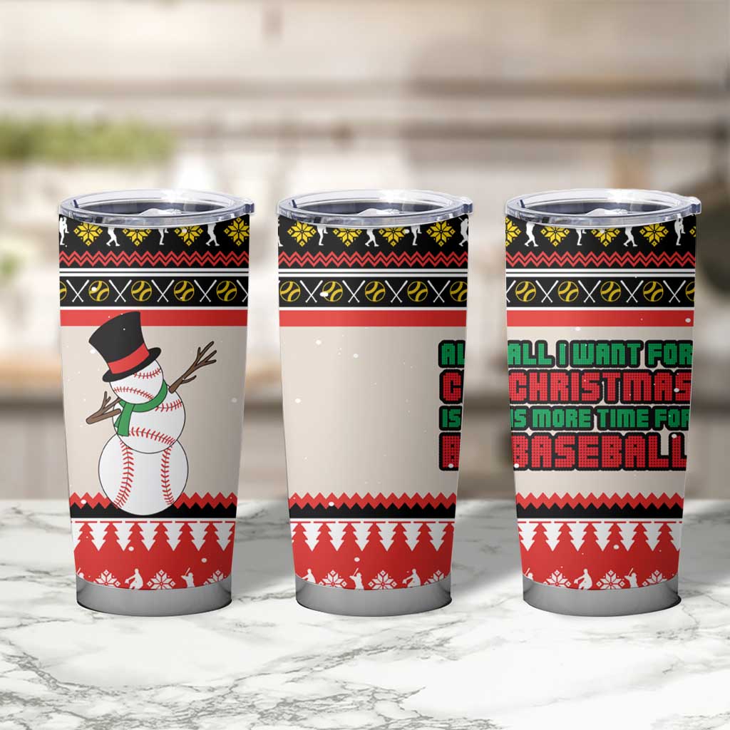 Is More Time for Baseball Design Tumbler Cup with Baseball Snowman All I Want for Christmas - Wonder Print Shop