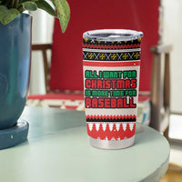 Is More Time for Baseball Design Tumbler Cup with Baseball Snowman All I Want for Christmas - Wonder Print Shop