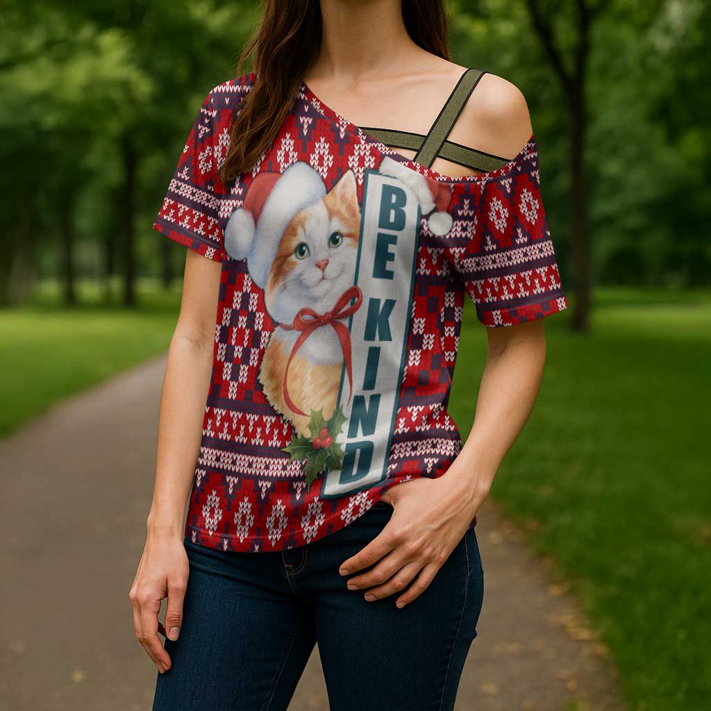 Cat Be Kind Christmas Cross Shoulder Shirt Xmas Holiday Patterns - Wonder Print Shop