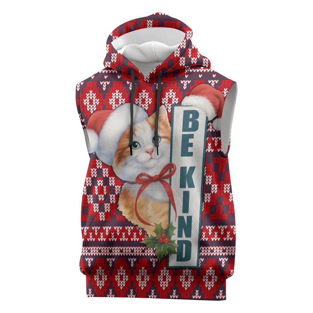 Cat Be Kind Christmas Sleeveless Hoodie Xmas Holiday Patterns - Wonder Print Shop