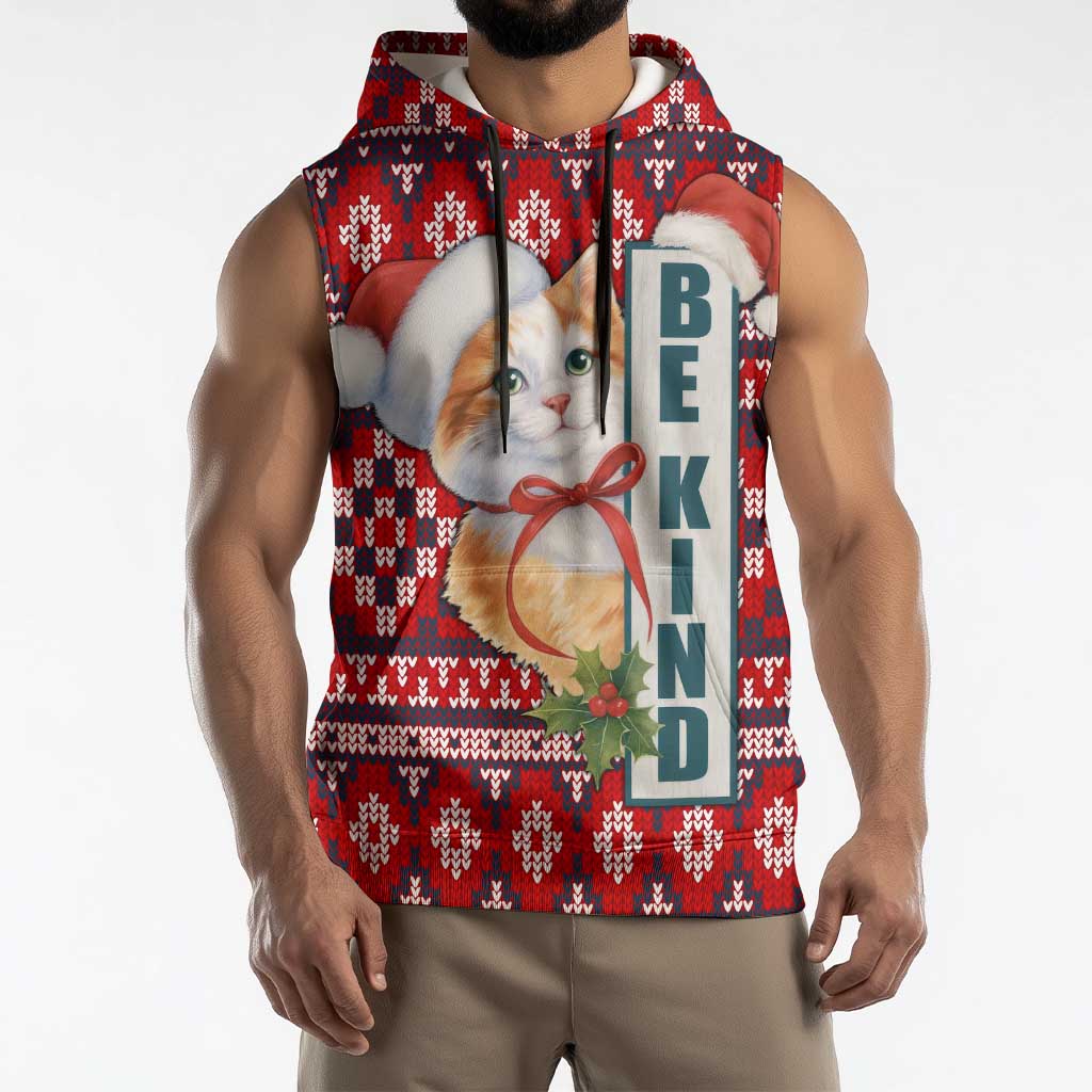 Cat Be Kind Christmas Sleeveless Hoodie Xmas Holiday Patterns - Wonder Print Shop