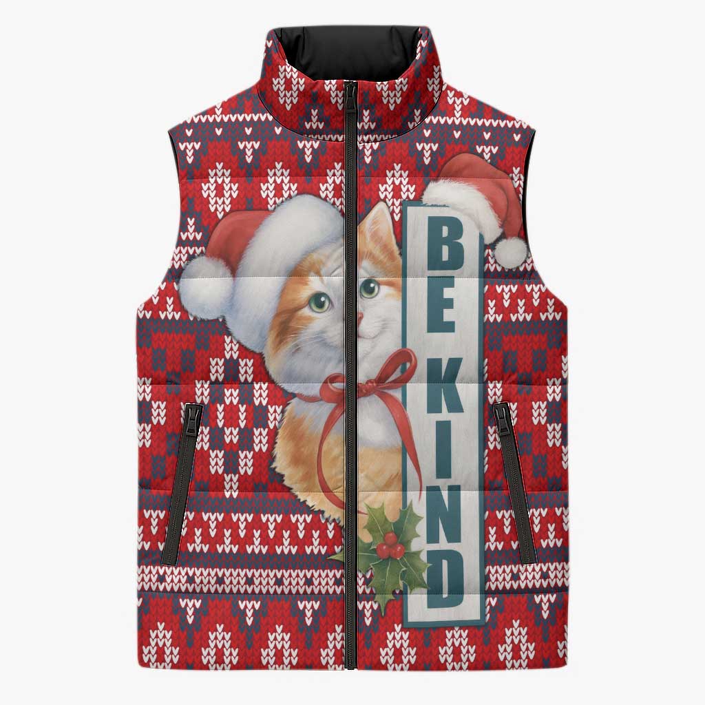 Cat Be Kind Christmas Sleeveless Puffer Jacket Xmas Holiday Patterns - Wonder Print Shop