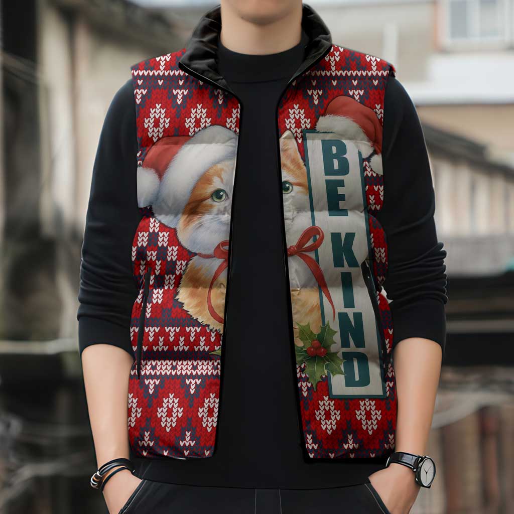 Cat Be Kind Christmas Sleeveless Puffer Jacket Xmas Holiday Patterns - Wonder Print Shop