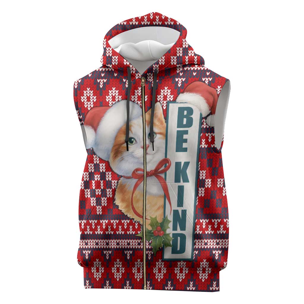 Cat Be Kind Christmas Sleeveless Zip Hoodie Xmas Holiday Patterns - Wonder Print Shop