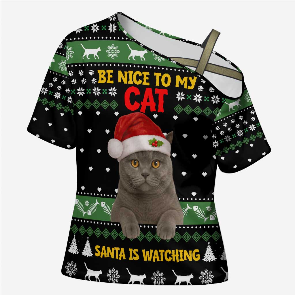 Cat Be Nice Christmas Cross Shoulder Shirt Xmas Holiday Patterns - Wonder Print Shop