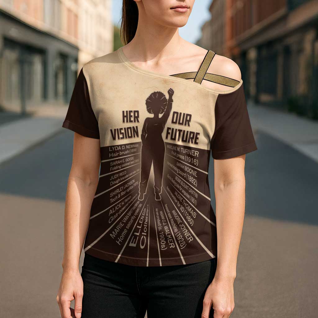 Her Vision Our Future Cross Shoulder Shirt African Influential Black Women Inventors and Pioneers - Wonder Print Shop