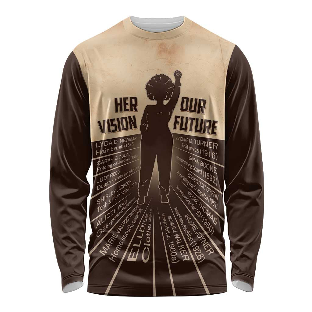 Her Vision Our Future Long Sleeve Shirt African Influential Black Women Inventors and Pioneers - Wonder Print Shop