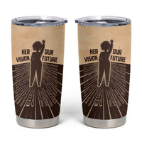 Her Vision Our Future Tumbler Cup African Influential Black Women Inventors and Pioneers - Wonder Print Shop