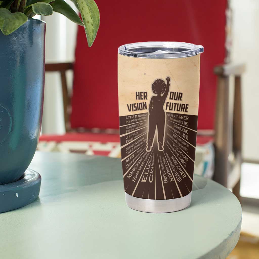 Her Vision Our Future Tumbler Cup African Influential Black Women Inventors and Pioneers - Wonder Print Shop