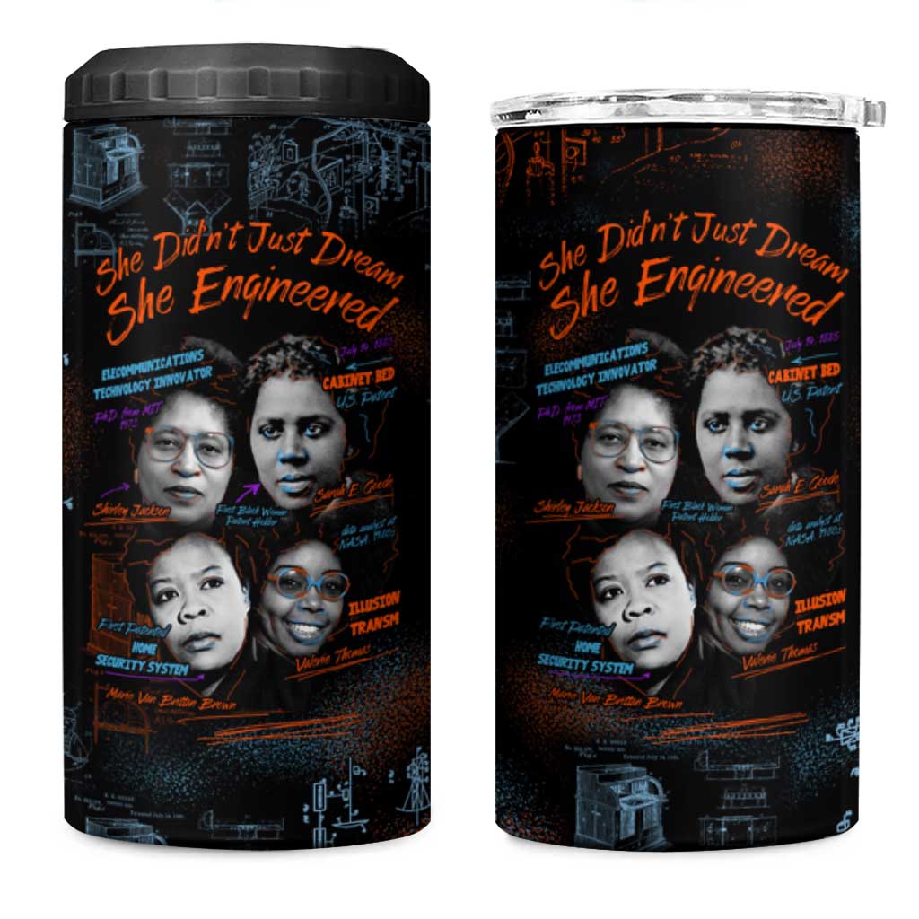 She Didn't Just Dream She Engineered 4 in 1 Can Cooler Tumbler African Celebrating Trailblazing Black Women Innovators in Technology and Engineering - Wonder Print Shop