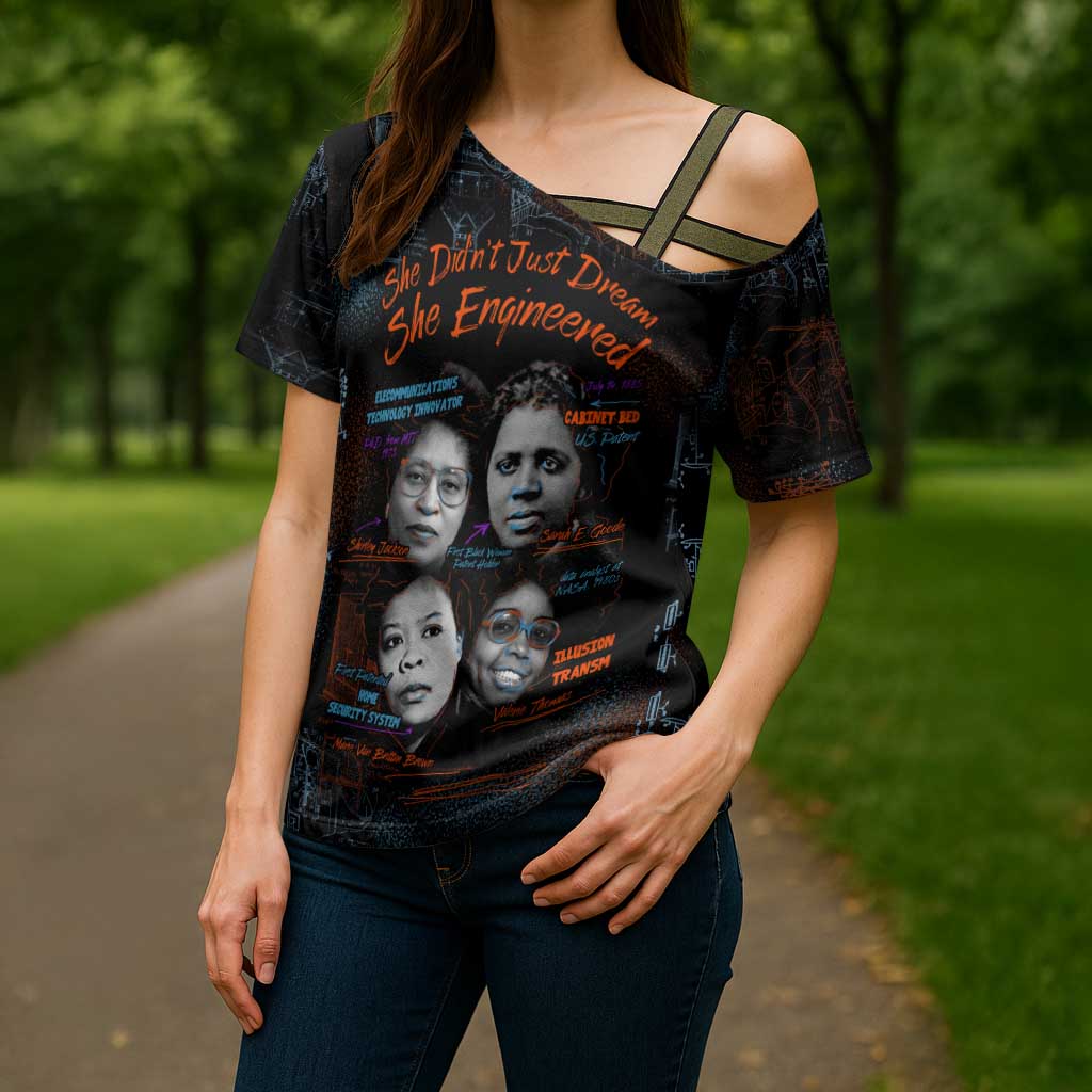 She Didn't Just Dream She Engineered Cross Shoulder Shirt African Celebrating Trailblazing Black Women Innovators in Technology and Engineering - Wonder Print Shop