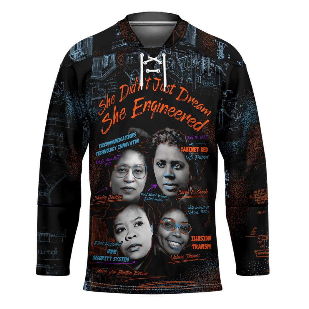 She Didn't Just Dream She Engineered Hockey Jersey African Celebrating Trailblazing Black Women Innovators in Technology and Engineering - Wonder Print Shop