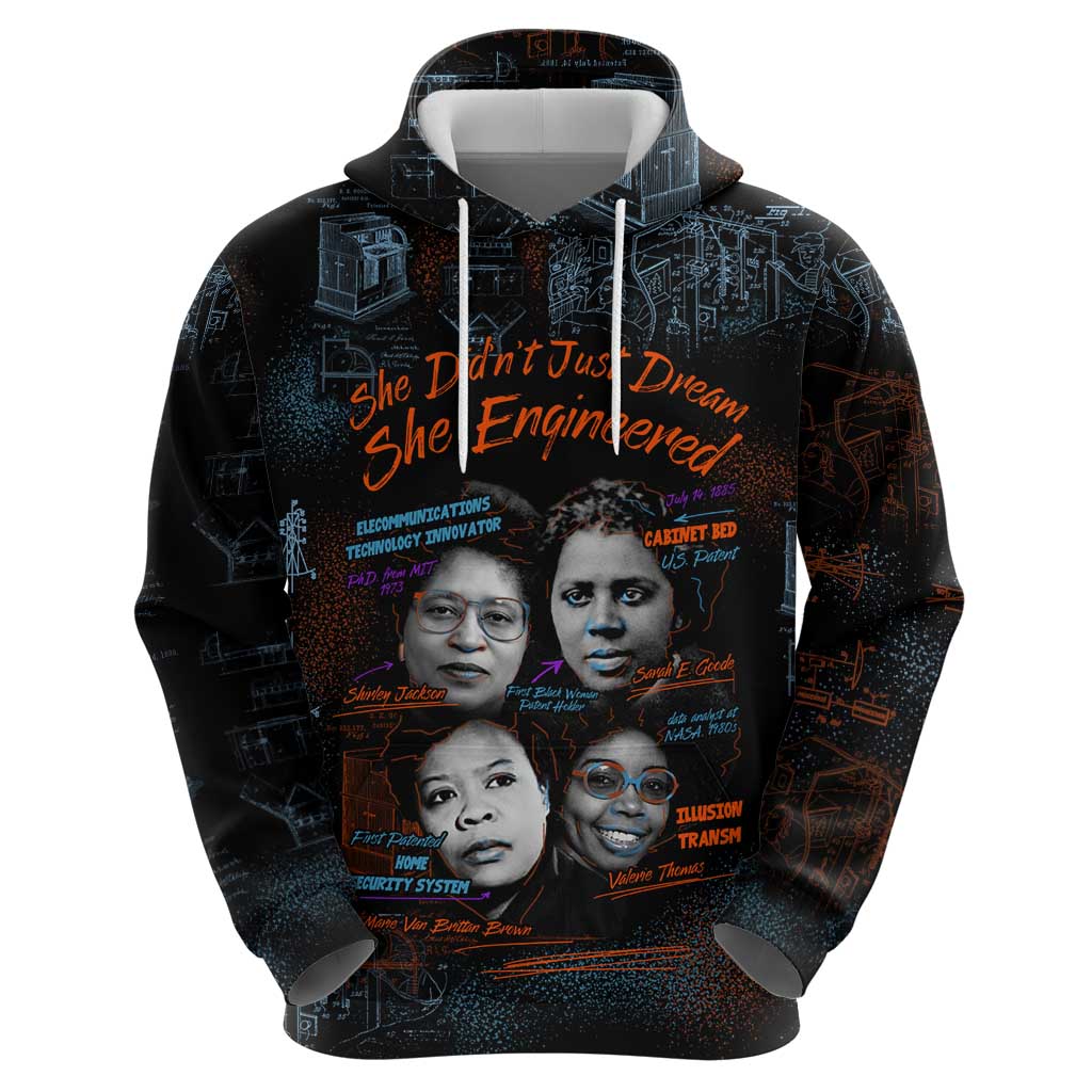 She Didn't Just Dream She Engineered Hoodie African Celebrating Trailblazing Black Women Innovators in Technology and Engineering - Wonder Print Shop