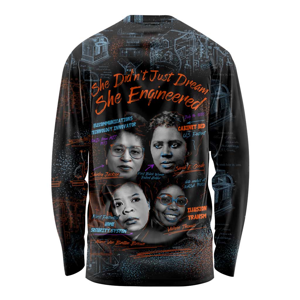 She Didn't Just Dream She Engineered Long Sleeve Shirt African Celebrating Trailblazing Black Women Innovators in Technology and Engineering - Wonder Print Shop