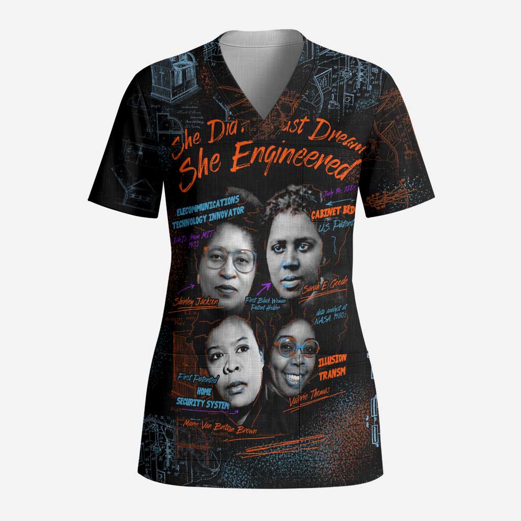 She Didn't Just Dream She Engineered Scrub Top African Celebrating Trailblazing Black Women Innovators in Technology and Engineering - Wonder Print Shop