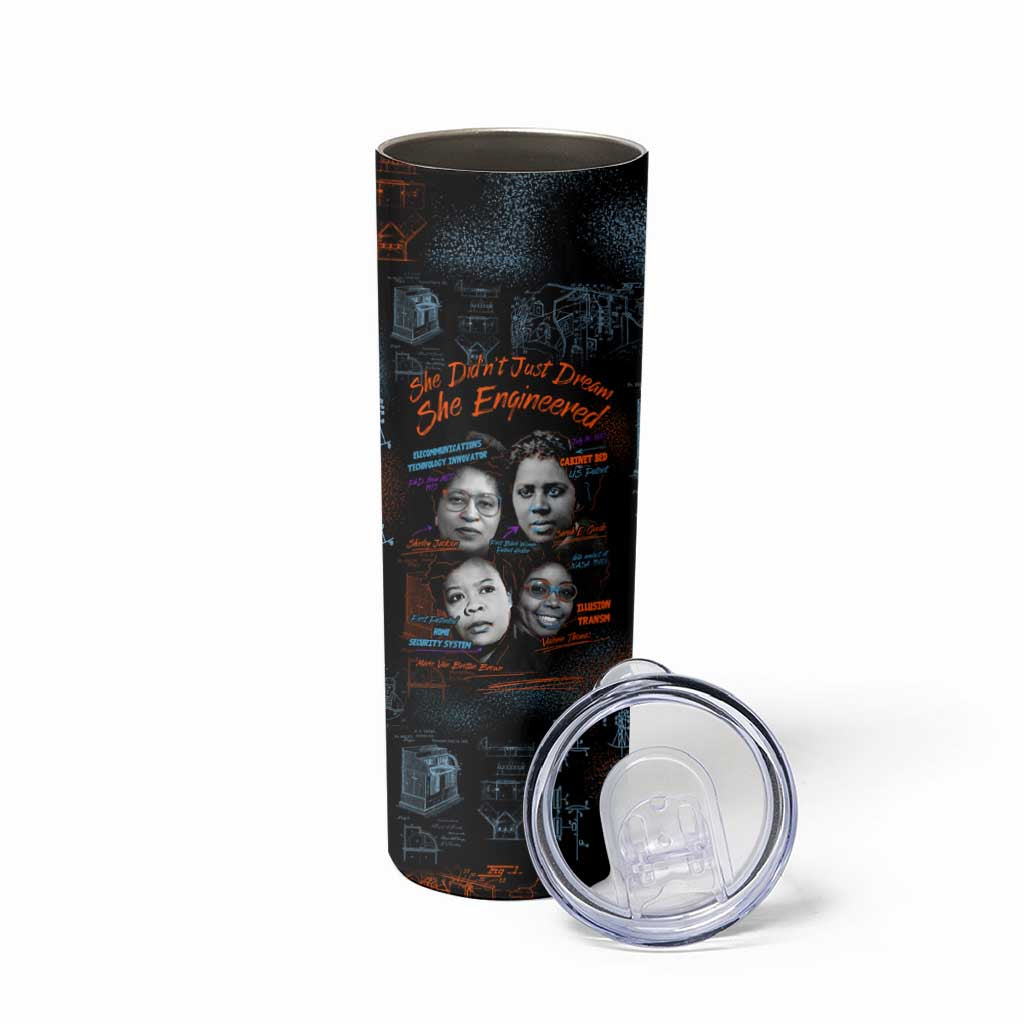 She Didn't Just Dream She Engineered Skinny Tumbler African Celebrating Trailblazing Black Women Innovators in Technology and Engineering - Wonder Print Shop