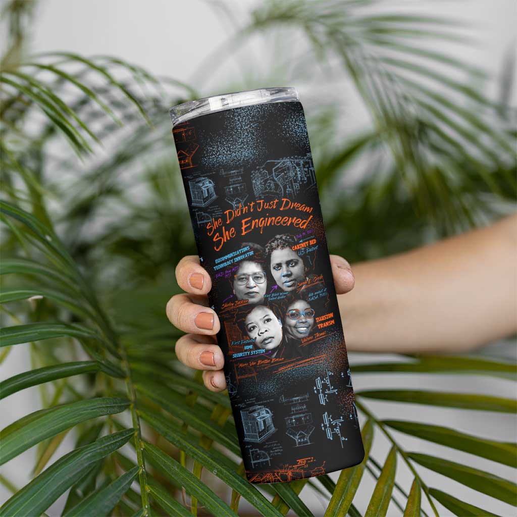 She Didn't Just Dream She Engineered Skinny Tumbler African Celebrating Trailblazing Black Women Innovators in Technology and Engineering - Wonder Print Shop