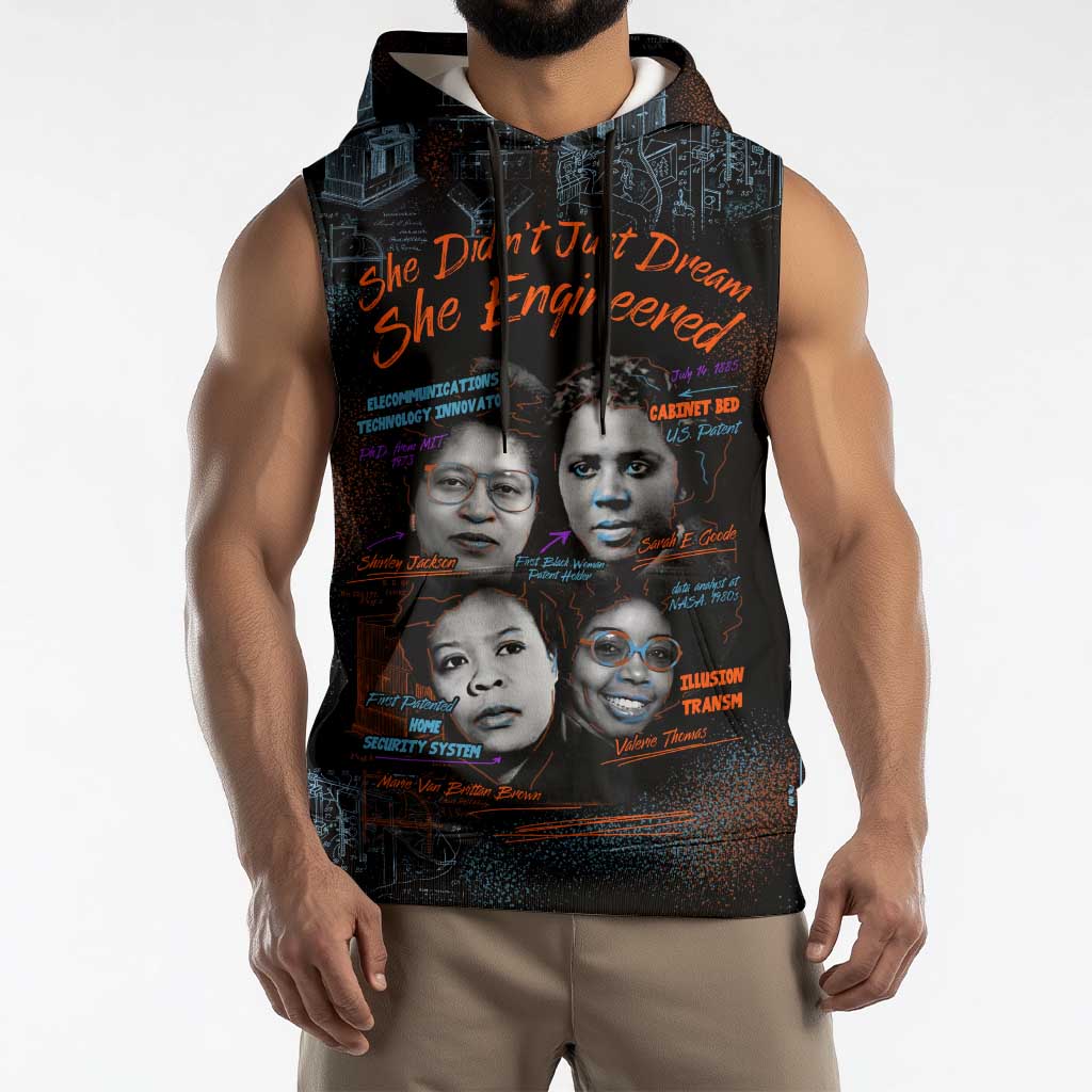 She Didn't Just Dream She Engineered Sleeveless Hoodie African Celebrating Trailblazing Black Women Innovators in Technology and Engineering - Wonder Print Shop