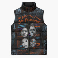 She Didn't Just Dream She Engineered Sleeveless Puffer Jacket African Celebrating Trailblazing Black Women Innovators in Technology and Engineering - Wonder Print Shop