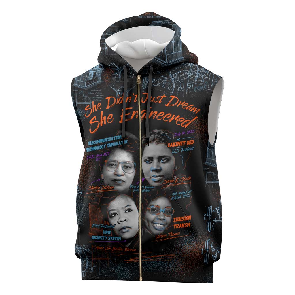 She Didn't Just Dream She Engineered Sleeveless Zip Hoodie African Celebrating Trailblazing Black Women Innovators in Technology and Engineering - Wonder Print Shop