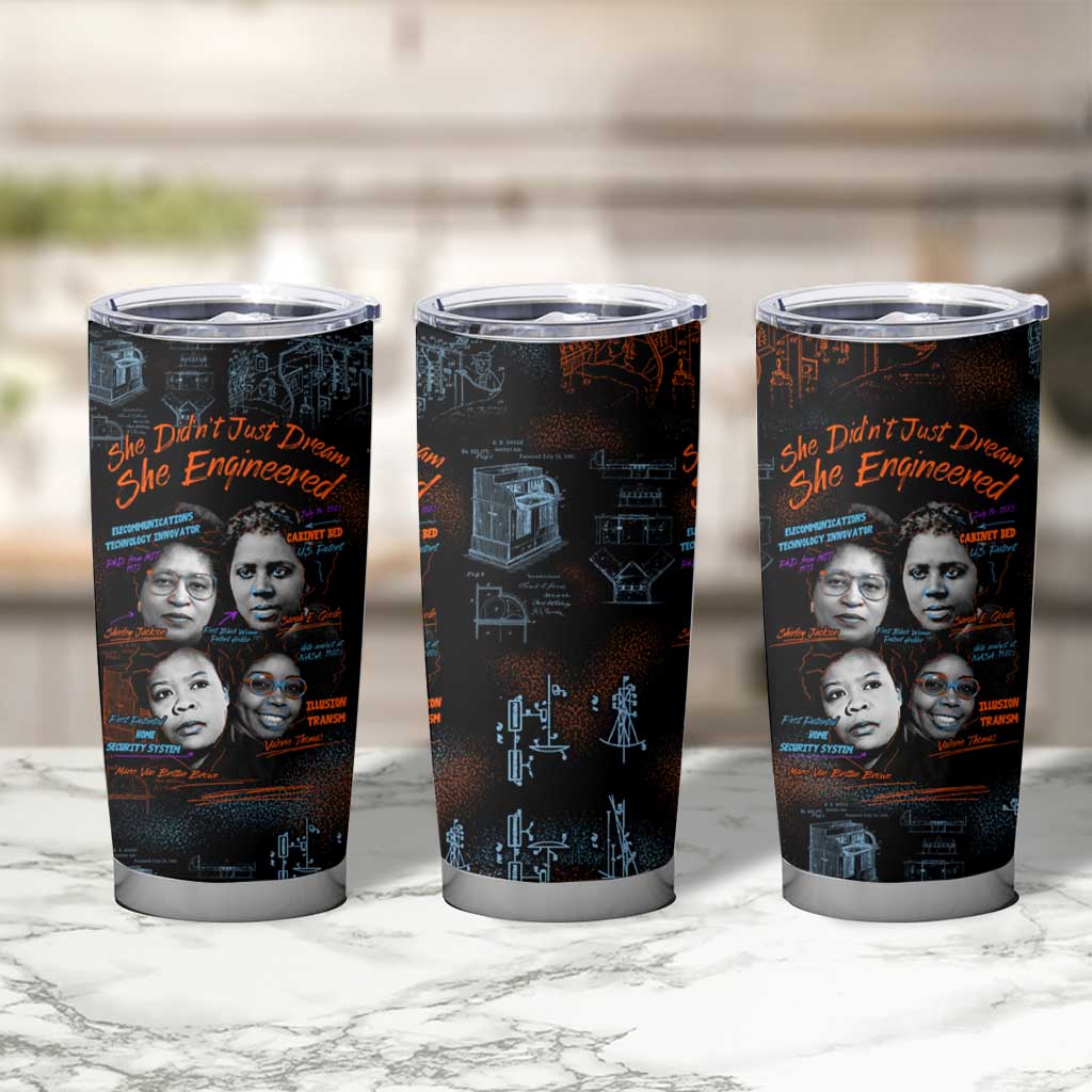 She Didn't Just Dream She Engineered Tumbler Cup African Celebrating Trailblazing Black Women Innovators in Technology and Engineering - Wonder Print Shop