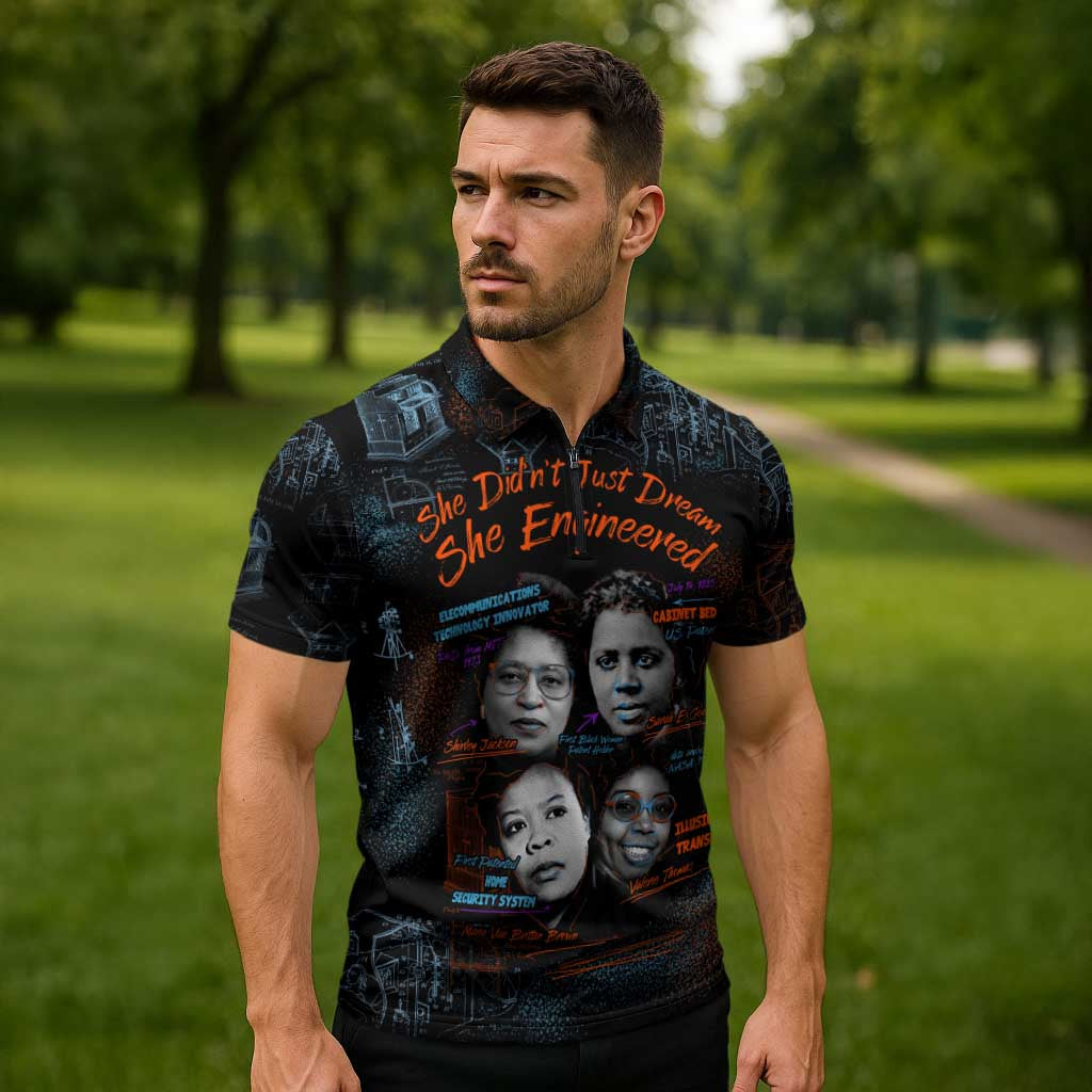 She Didn't Just Dream She Engineered Zipper Polo Shirt African Celebrating Trailblazing Black Women Innovators in Technology and Engineering - Wonder Print Shop
