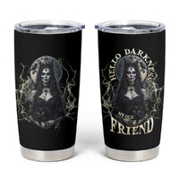 Hello Darkness My Old Friend Halloween Witch Tumbler Cup - Wonder Print Shop