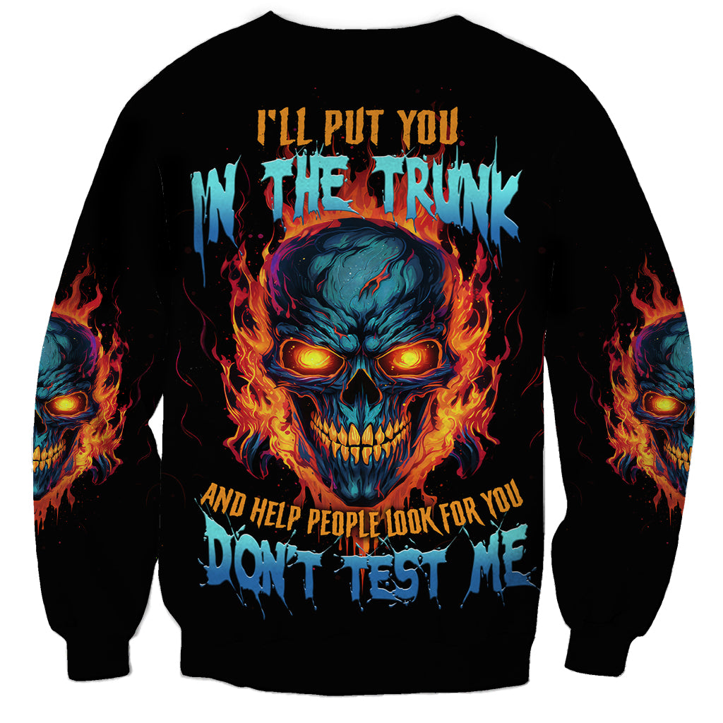 I'll Put You In The Trunk Sweatshirt - Wonder Print Shop
