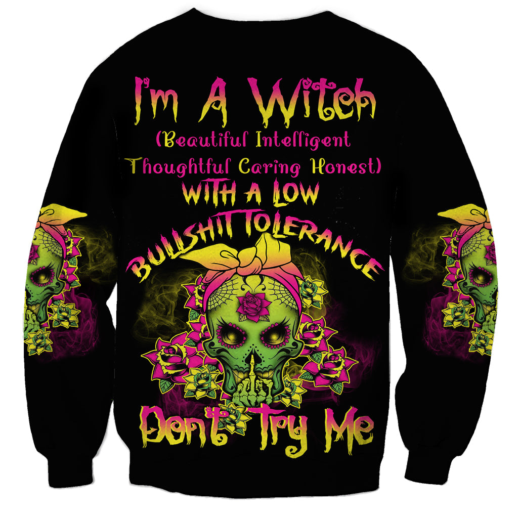 I'm A B With A Low Bullshit Tolerance Don't Try Me Sweatshirt - Wonder Print Shop