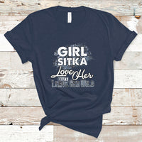 Sitka Girl T Shirt Love Her But Leave Her Wild - Wonder Print Shop