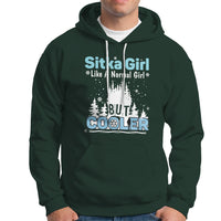 Sitka Girl Hoodie Like A Normal Girl But Cooler - Wonder Print Shop