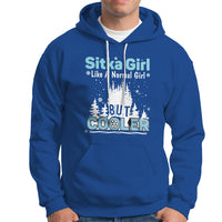 Sitka Girl Hoodie Like A Normal Girl But Cooler - Wonder Print Shop
