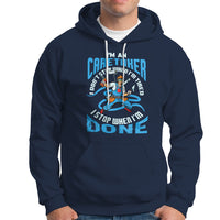 Caretaker Hoodie Don't Stop When Im Tired I Stop When Im Done - Wonder Print Shop