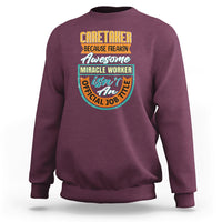Caretaker Sweatshirt Because Freakin Awesome Miracle Worker - Wonder Print Shop