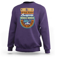 Caretaker Sweatshirt Because Freakin Awesome Miracle Worker - Wonder Print Shop