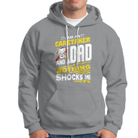 Caretaker Dad Hoodie Nothing Shocks Me Anymore - Wonder Print Shop