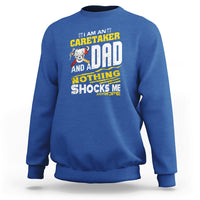 Caretaker Dad Sweatshirt Nothing Shocks Me Anymore - Wonder Print Shop