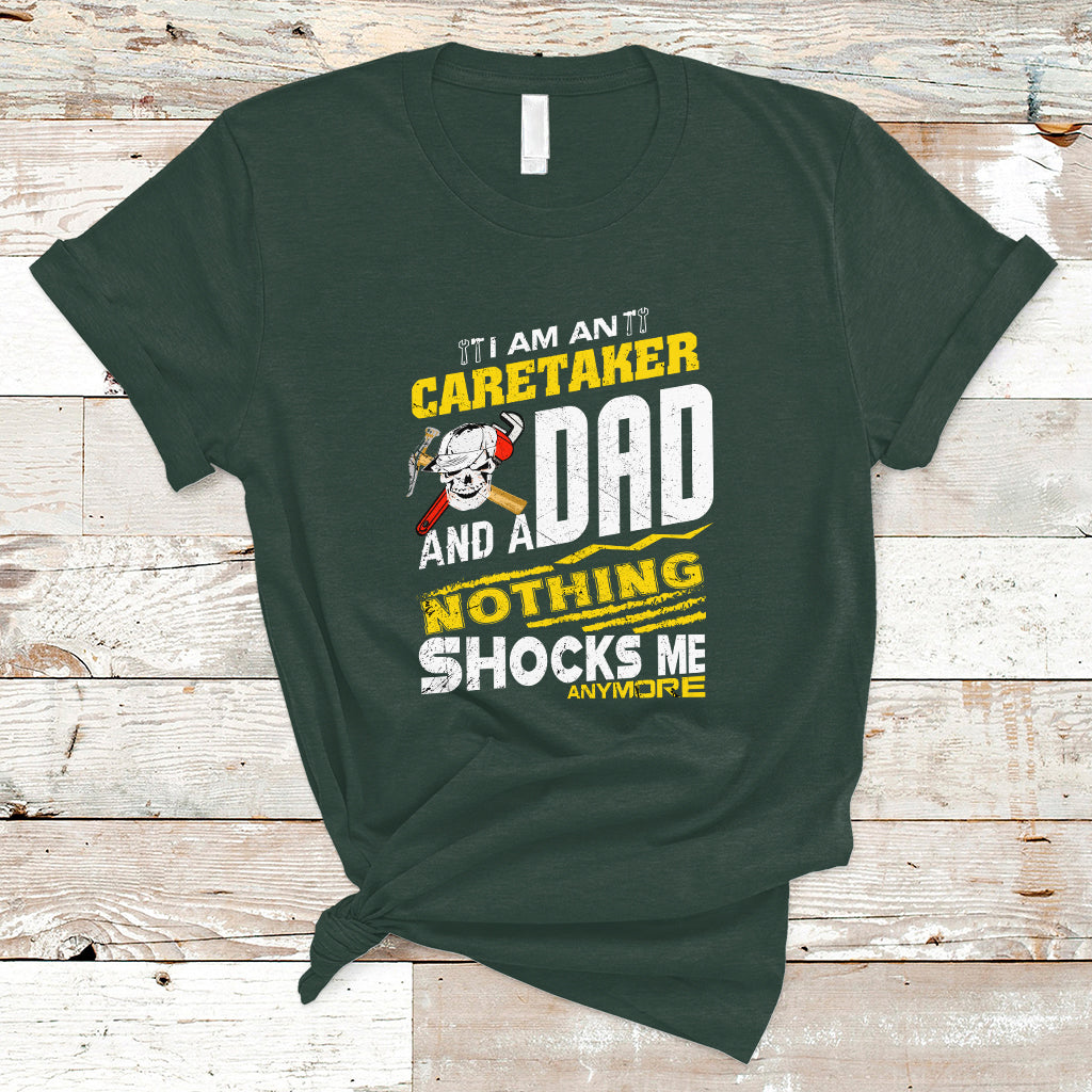 Caretaker Dad T Shirt Nothing Shocks Me Anymore - Wonder Print Shop