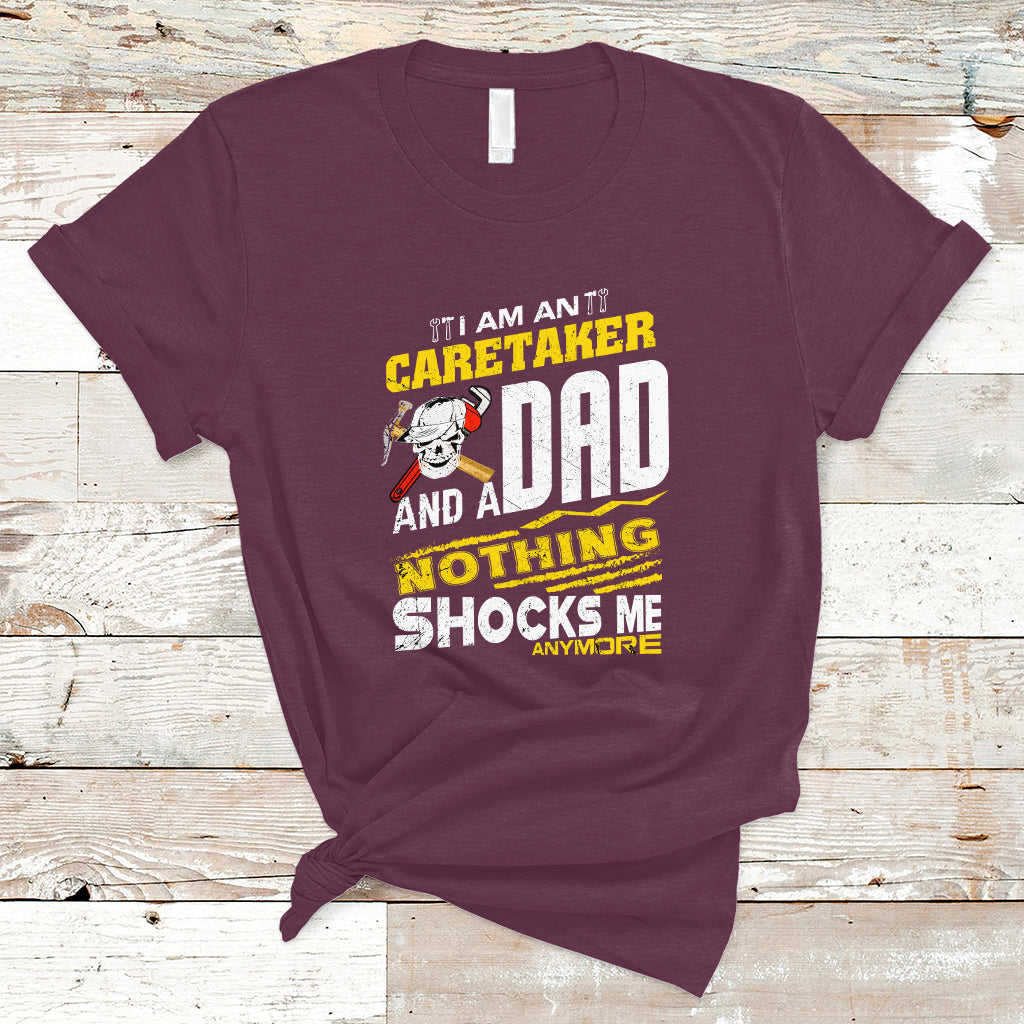 Caretaker Dad T Shirt Nothing Shocks Me Anymore - Wonder Print Shop