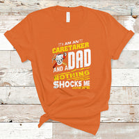 Caretaker Dad T Shirt Nothing Shocks Me Anymore - Wonder Print Shop