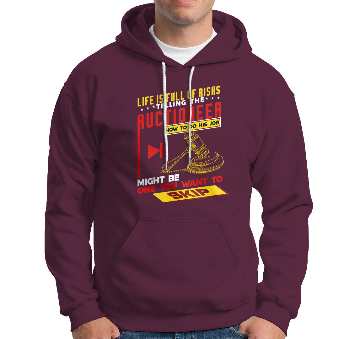 Auctioneer Hoodie Life Is Full Of Risks - Wonder Print Shop