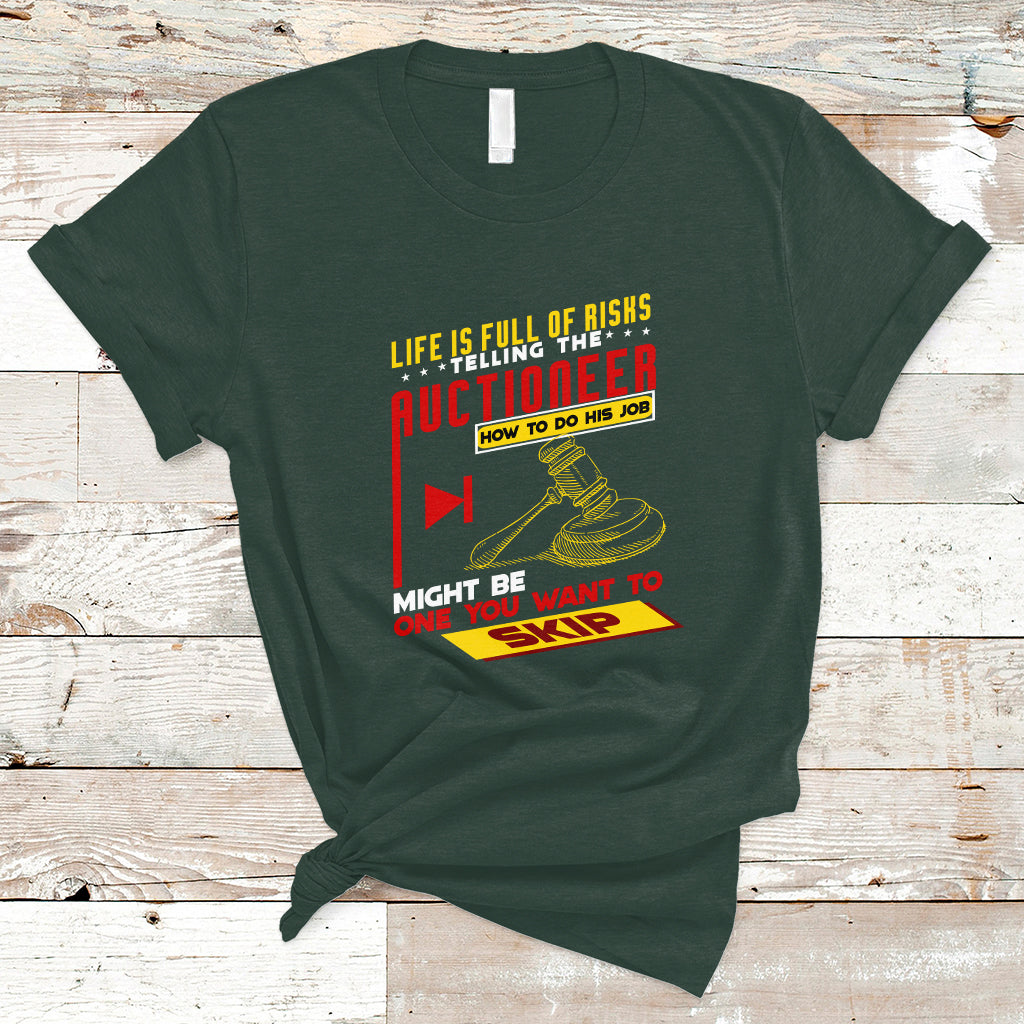 Auctioneer T Shirt Life Is Full Of Risks - Wonder Print Shop