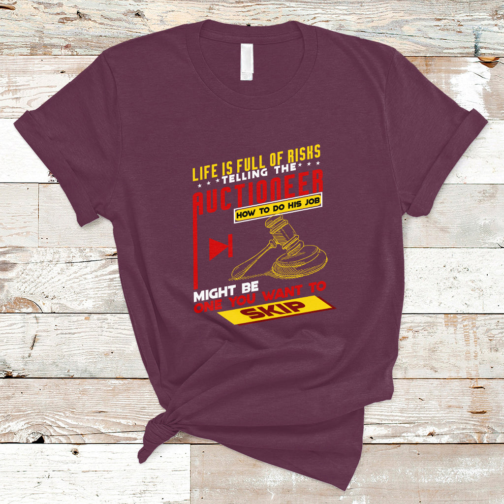 Auctioneer T Shirt Life Is Full Of Risks - Wonder Print Shop