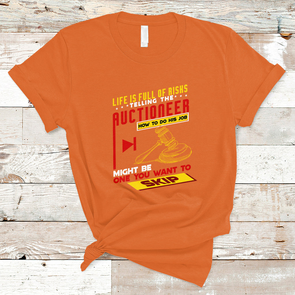 Auctioneer T Shirt Life Is Full Of Risks - Wonder Print Shop