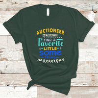 Auctioneer T Shirt Always Find A Favorite Little Some Thing In Everyday - Wonder Print Shop